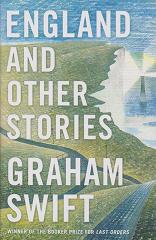 England and Other Stories by Graham  Swift
